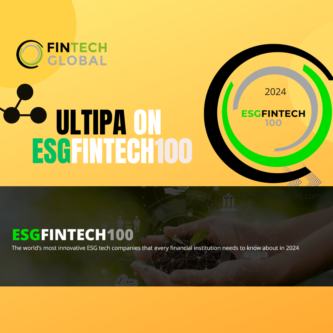 Ultipa is listed on the ESG FinTech100 - Ultipa Graph