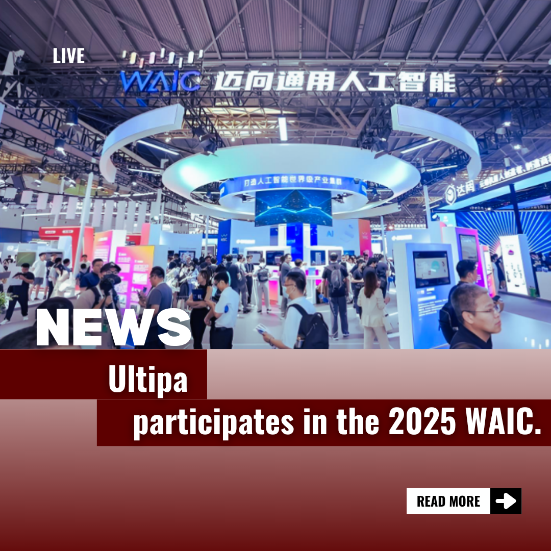 Ultipa Participates in 2025 WAIC - Ultipa Graph
